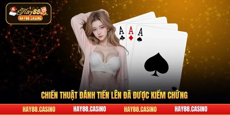 Chiến thuật đánh tiến lên đã được kiểm chứng