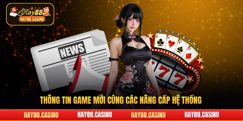 Thông tin game mới cùng các nâng cấp hệ thống